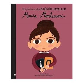Maria Montessori - Küçük İnsanlar Büyük Hayaller - 9786254481277