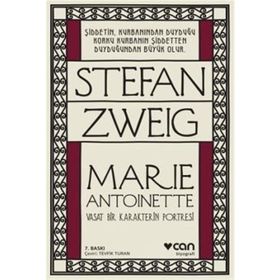 MARIE ANTOINETTE VASAT BIR KARAKTERIN PORTRESI - STEFAN ZWEIG