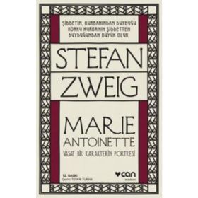 MARIE ANTOINETTE VASAT BIR KARAKTERIN PORTRESI - STEFAN ZWEIG