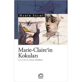 Marie Claire'in Kokuları - Habib Selmi