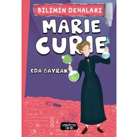 Marie Curie - Bilimin Dehaları - Eda Bayrak
