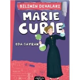Marie Curie - Bilimin Dehaları - Eda Bayrak