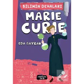 Marie Curie - Bilimin Dehaları - Eda Bayrak