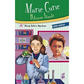 Marie Curie - Bilimin İzinde - Recep Şükrü Apuhan