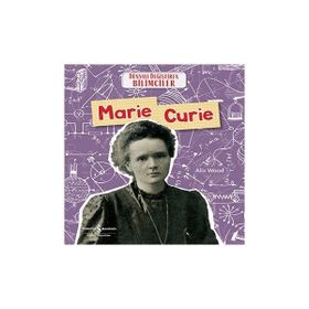 Marie Curie Dünyayı Değiştiren Bilimciler İş Bankası Kültür Yayınları