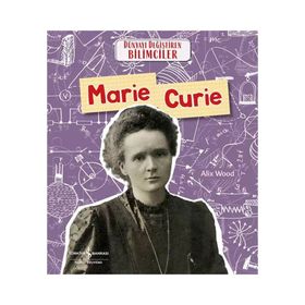 Marie Curie Dünyayı Değiştiren Bilimciler İş Bankası Kültür Yayınları
