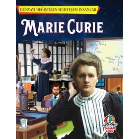 Marie Curie - Dünyayı Değiştiren Muhteşem İnsanlar - kollektif