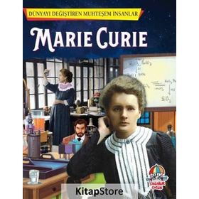 Marie Curie - Dünyayı Değiştiren Muhteşem İnsanlar - kollektif