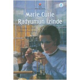 Marie Curie Radyumun İzinde - Beverley Birch