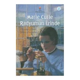Marie Curie Radyumun İzinde - Beverley Birch
