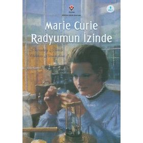 Marie Curie Radyumun İzinde - Beverley Birch