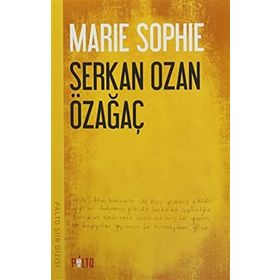 MARIE SOPHIE - SERKAN OZAN ÖZAĞAÇ