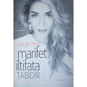 Marifet İltifata Tabidir - Yeliz Bek Atalay