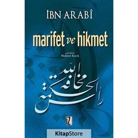MARIFET VE HIKMET - MUHYIDDIN İBN ARABI