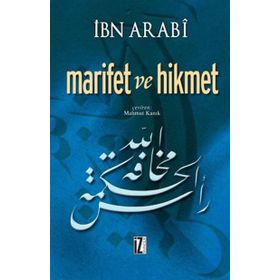 MARIFET VE HIKMET - MUHYIDDIN İBN ARABI