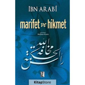 MARIFET VE HIKMET - MUHYIDDIN İBN ARABI