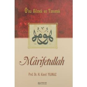 MARIFETULLAH O'NU BILMEK VE TANIMAK - HASAN KAMIL YILMAZ