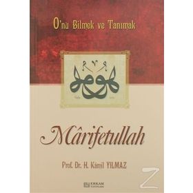 MARIFETULLAH O'NU BILMEK VE TANIMAK - HASAN KAMIL YILMAZ