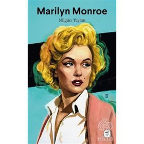Marilyn Monroe - Melankolik Sarışın - Nilgün Taylan