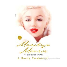 MARILYN MONROE VE BILINMEYEN HAYATI - J. RANDY TARABORRELLI