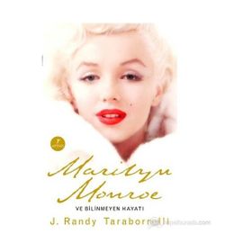 MARILYN MONROE VE BILINMEYEN HAYATI - J. RANDY TARABORRELLI