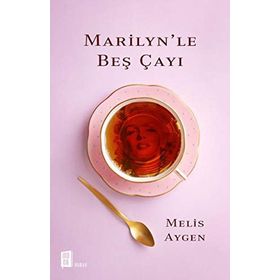 Marilyn’Le Beş Çayı - Melis Aygen