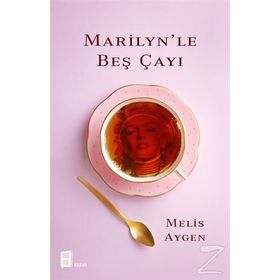 Marilyn’Le Beş Çayı - Melis Aygen