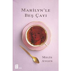 Marilyn’Le Beş Çayı - Melis Aygen
