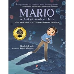 Mario ve Gökyüzündeki Delik Bir Kimyacının Dünyamızı Kurtarma Hikayesi - Elizabeth Rusch