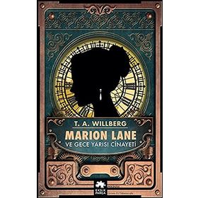 Marion Lane ve Gece Yarısı Cinayeti - T. A. Willberg