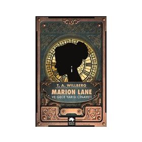 Marion Lane ve Gece Yarısı Cinayeti - T. A. Willberg