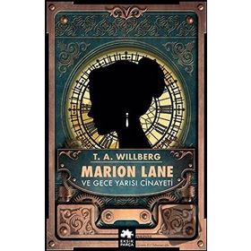 Marion Lane ve Gece Yarısı Cinayeti - T. A. Willberg