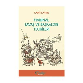 Marjinal Savaş ve Başkaldırı Teorileri - Cahit Kaya