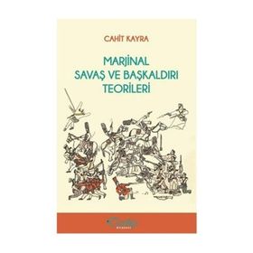 Marjinal Savaş ve Başkaldırı Teorileri - Cahit Kaya