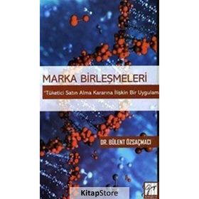 Marka Birleşmeleri - Bülent Özsaçmacı