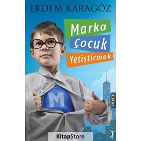 MARKA ÇOCUK YETIŞTIRMEK - ERDEM KARAGÖZ