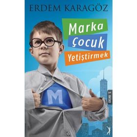 MARKA ÇOCUK YETIŞTIRMEK - ERDEM KARAGÖZ