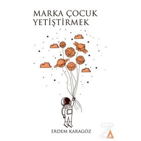 MARKA ÇOCUK YETIŞTIRMEK - ERDEM KARAGÖZ