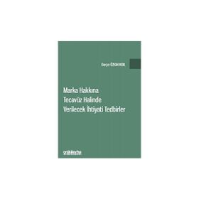 Marka Hakkına Tecavüz Halinde Verilecek İhtiyati Tedbirler - Barçın Özkan Kıdıl