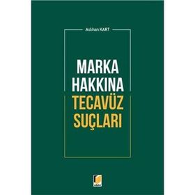 Marka Hakkına Tecavüz Suçları - Aslıhan Kart