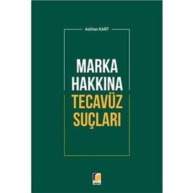 Marka Hakkına Tecavüz Suçları - Aslıhan Kart