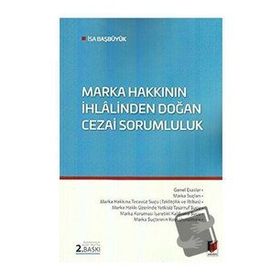 Marka Hakkının İhlalinden Doğan Cezai Sorumluluk - İsa Başbüyük