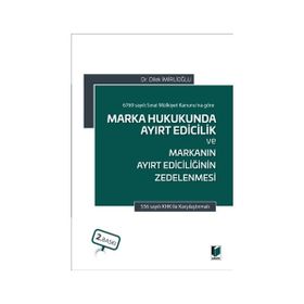 Marka Hukukunda Ayırt Edicilik ve Markanın Ayırt Ediciliğinin Zedelenmesi - Dilek İmirlioğlu