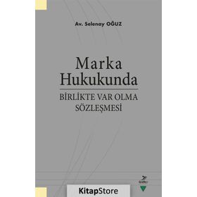 Marka Hukukunda Birlikte Var Olma Sözleşmesi - Selenay Oğuz