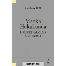Marka Hukukunda Birlikte Var Olma Sözleşmesi - Selenay Oğuz