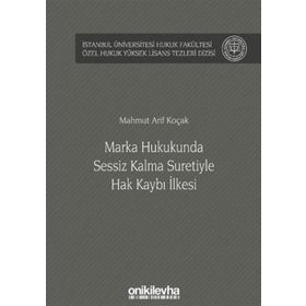 Marka Hukukunda Sessiz Kalma Yoluyla Hak Kaybı - Egemen Işık