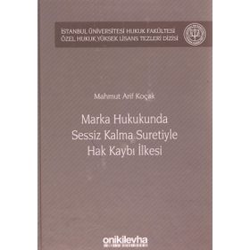 Marka Hukukunda Sessiz Kalmak Suretiyle Hak Kaybı