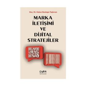 Marka İletişimi ve Dijital Stratejiler / Dr. Hatun Boztepe