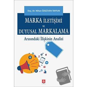 Marka İletişimi ve Duyusal Markalama - Nihan Özgüven Tayfun