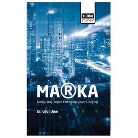 Marka - Kimliği İmajı Değeri Farkındalığı Güveni Bağlılığı Eğitim - Uğur Uğur